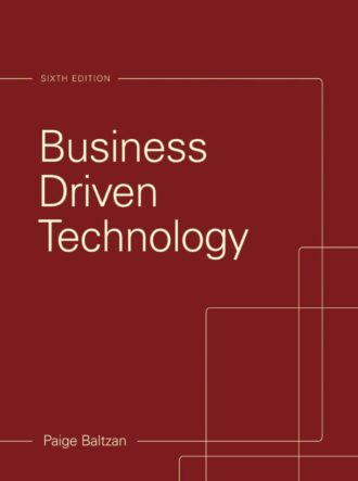 Business Driven Technology 6th 6E Paige Baltzan