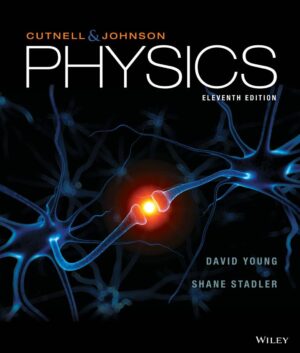 Cutnell and Johnson Physics 11th 11E David Young