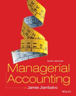 Managerial Accounting 6th 6E James Jiambalvo