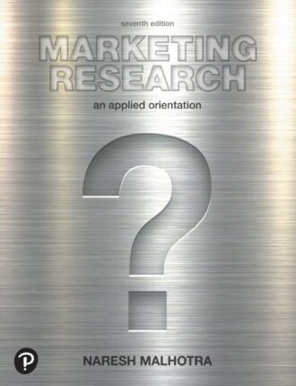 Marketing Research An Applied Orientation 7th 7E