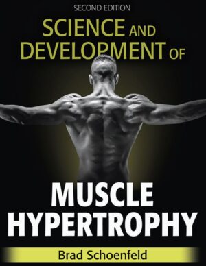 Science and Development of Muscle Hypertrophy 2nd 2E