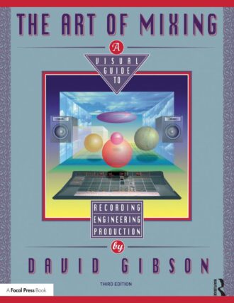 The Art of Mixing 3rd 3E David Gibson