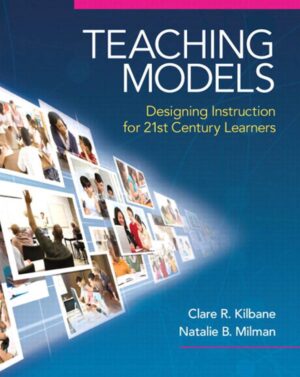 Teaching Models Designing Instruction for 21st Century Learners