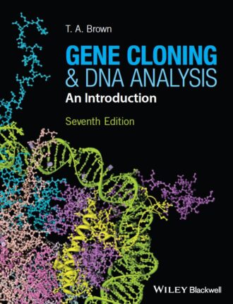 Gene Cloning and DNA Analysis An Introduction 7th 7E