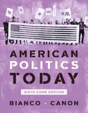 American Politics Today 6th 6E William Bianco