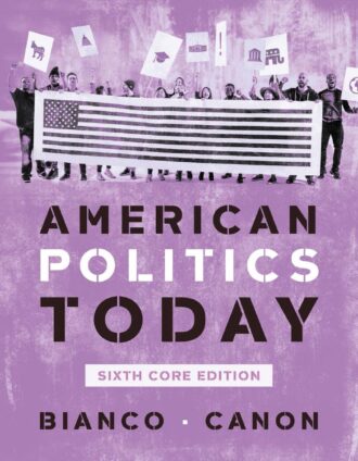 American Politics Today 6th 6E William Bianco