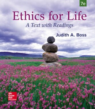 Ethics For Life A Text with Readings 7th 7E Judith Boss