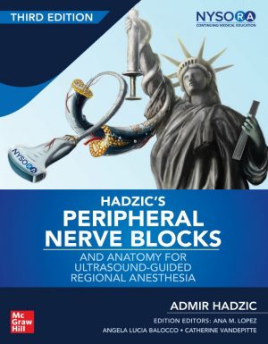 Hadzics Peripheral Nerve Blocks and Anatomy for Ultrasound-Guided Regional Anesthesia 3rd 3E