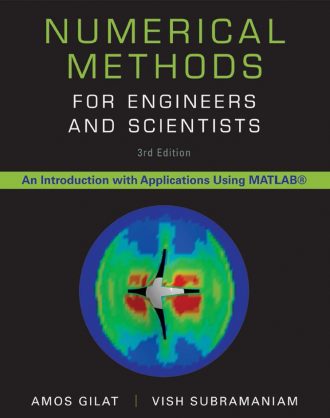 Numerical Methods for Engineers and Scientists 3rd 3E Amos Gilat