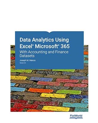 Data Analytics Using Excel Microsoft 365 With Accounting and Finance Datasets